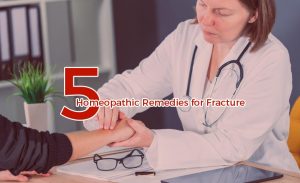 Top 5 Homeopathic Remedies for Fracture