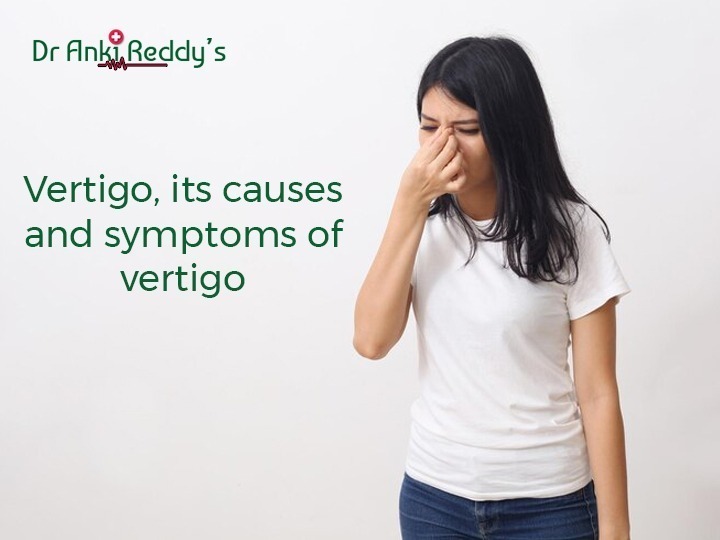 Vertigo, its causes, and symptoms of vertigo