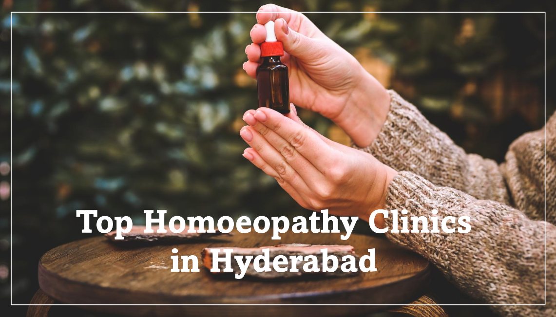 Natural Healing: Best Homoeopathy Clinics in Hyderabad