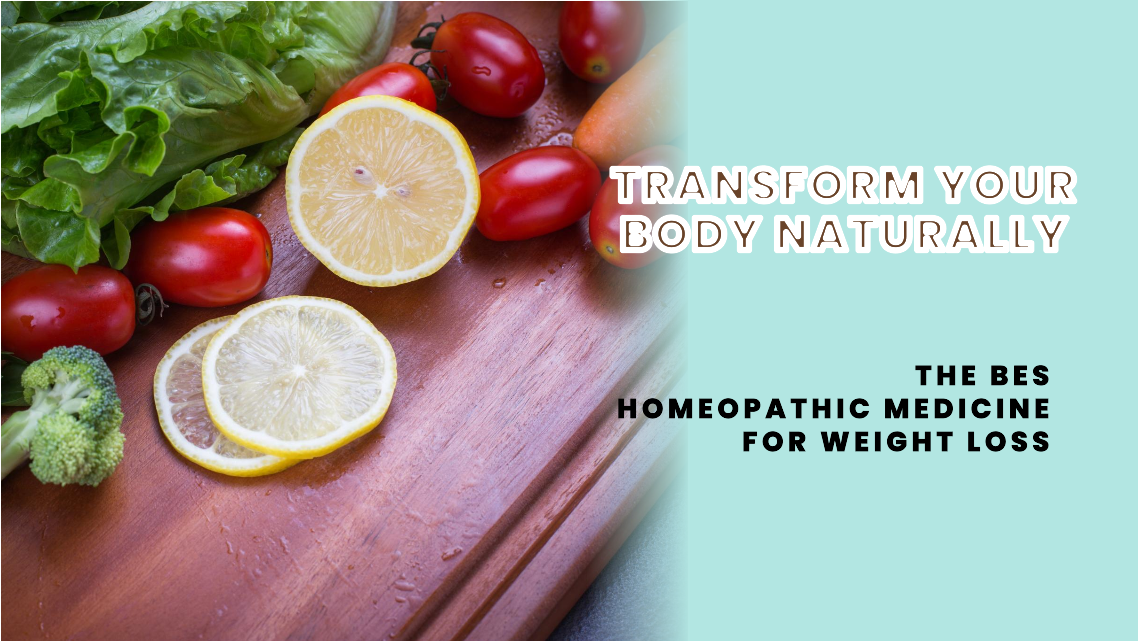 Transform Your Body Naturally: Homeopathic Medicine for Weight Loss