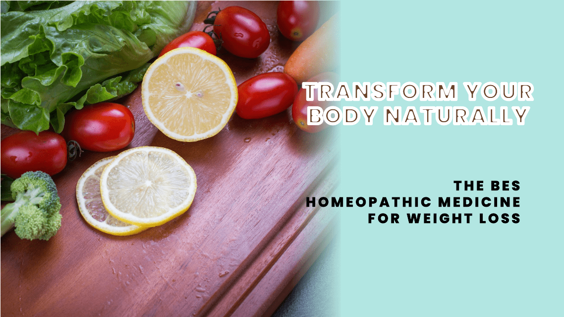 Transform Your Body Naturally: Homeopathic Medicine for Weight Loss